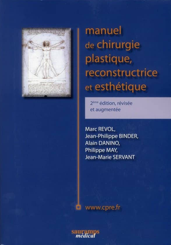 Manuel de chirurgie plastique, reconstructrice et esthétique (2e éd. révisée et augmentée) Marc Revol, Jean-Philippe Binder, Alain Danino... [et al.]