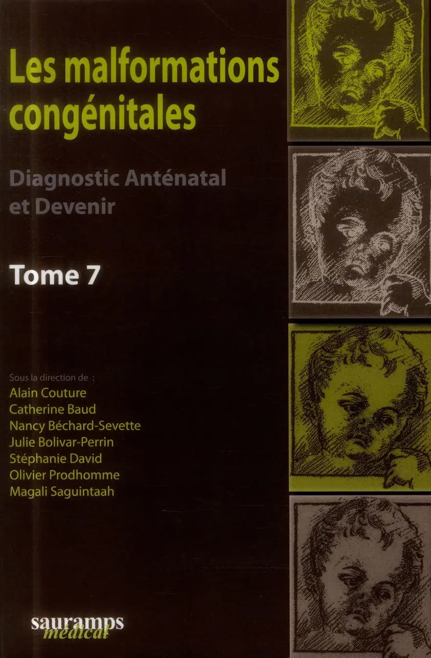 Les malformations congénitales : diagnostic anténatal et devenir. Tome 7