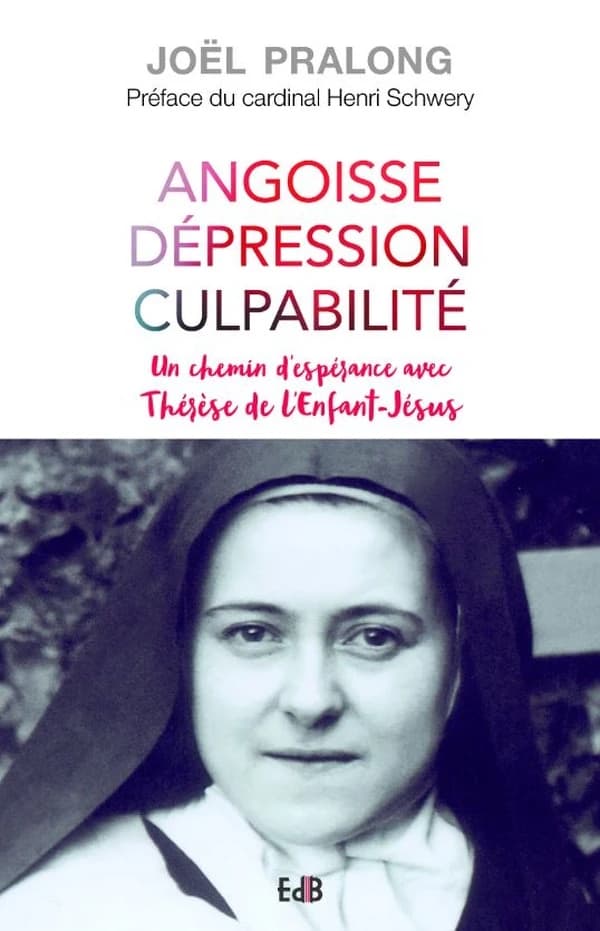 Angoisse, dépression, culpabilité : un chemin d'espérance avec Thérèse de l'Enfant-Jésus
