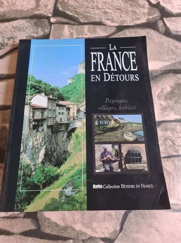 La France en détours : paysages, villages, habitat