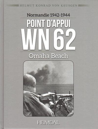 Point d'appui WN 62 : Omaha Beach : Normandie 1942-44
