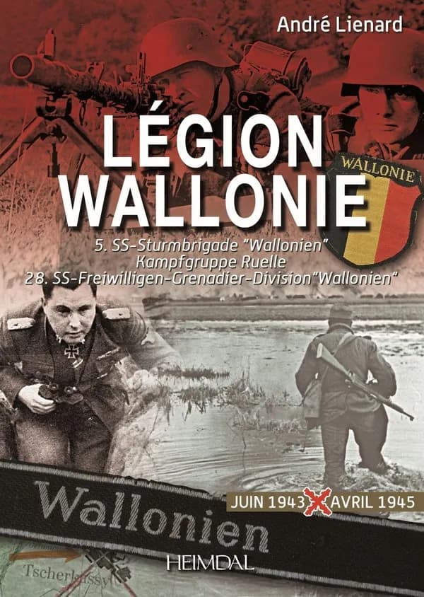 Légion Wallonie. Volume 2, 5.SS-Turmbrigade Wallonien, Kampfgruppe Ruelle, 28.SS-Freiwilligen-Grenadier-Division Wallonien : juin 1943-avril 1945
