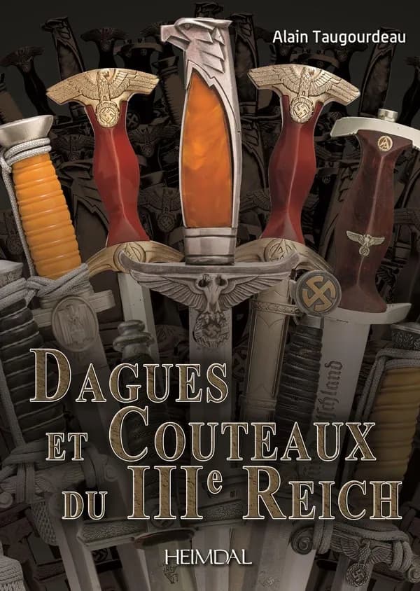 Dagues et couteaux du IIIe Reich (2e éd.) Alain Taugourdeau