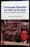 L'économie française du XVIIIe au XXe siècle : perspectives nationales et internationales : mélanges offerts à François Crouzet