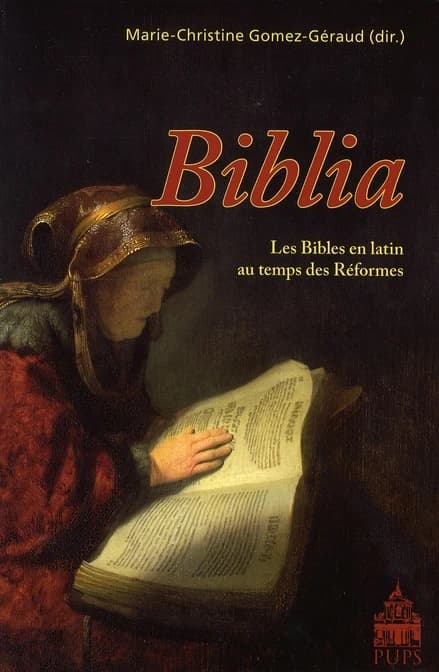 Biblia : les bibles en latin au temps des Réformes