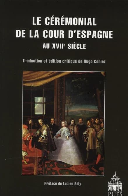 Le cérémonial de la cour d'Espagne au XVIIe siècle