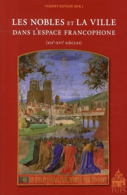 Les nobles et la ville dans l'espace francophone : XII-XVIe siècles