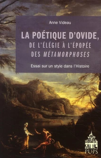 La poétique d'Ovide, de l'élégie à l'épopée des "Métamorphoses" : essai sur un style dans l'histoire