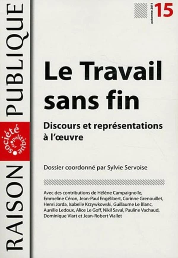 Le Travail sans fin : Discours et représentations à l'oeuvre
