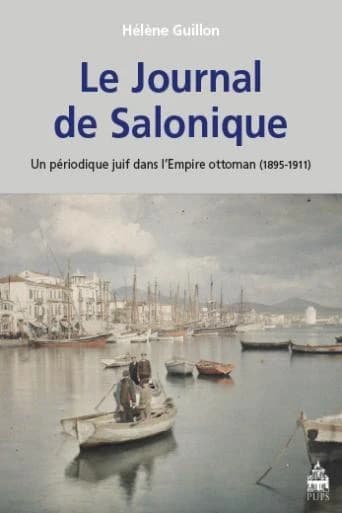 Le "Journal de Salonique" : un périodique juif dans l'Empire ottoman, 1885-1911
