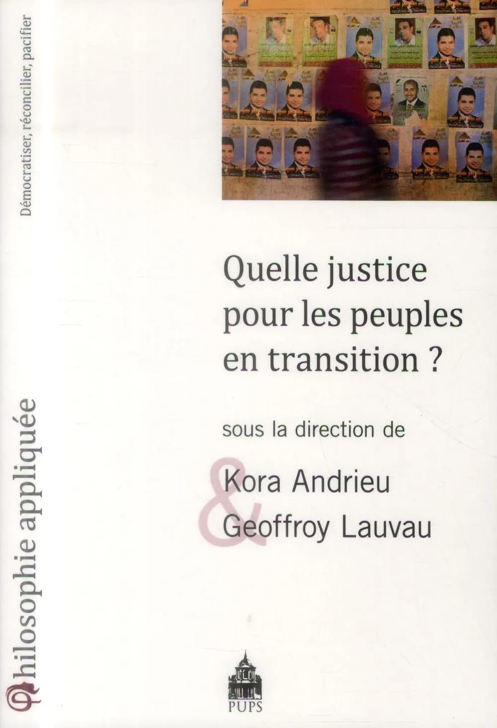 Quelle justice pour les peuples en transition ? : démocratiser, réconcilier, pacifier