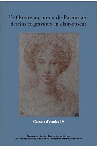 Parmesan, dessins et gravures en clair-obscur : [exposition], École nationale supérieure des beaux-arts, Paris, 18 février-6 mai 2011, Musée des beaux-arts, Rouen, 29 septembre-31 décembre 2011, Musée Fesch, Ajaccio, 28 juin-1er octobre 2012