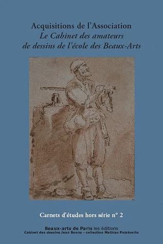 Le dessin en partage : dons de l'association Le Cabinet des amateurs de dessins de l'École des beaux-arts, 2005-2010