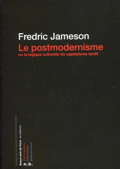 Le postmodernisme ou La logique culturelle du capitalisme tardif