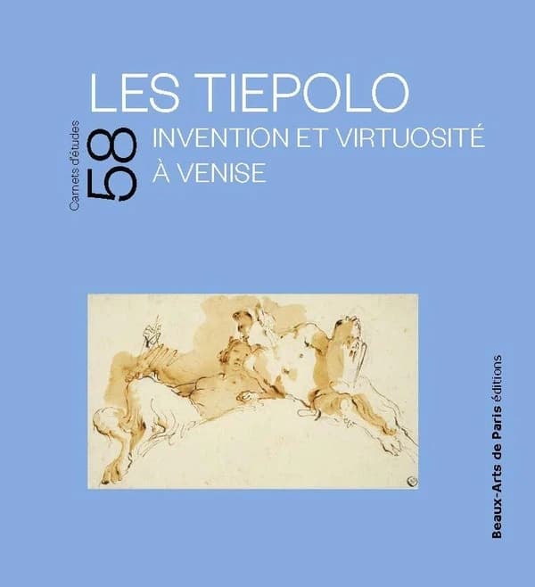 Les Tiepolo : invention et virtuosité à Venise : exposition, 22 mars-30 juin 2024, Cabinet des dessins et des estampes Jean Bonna, Beaux-arts de Paris, [Paris]