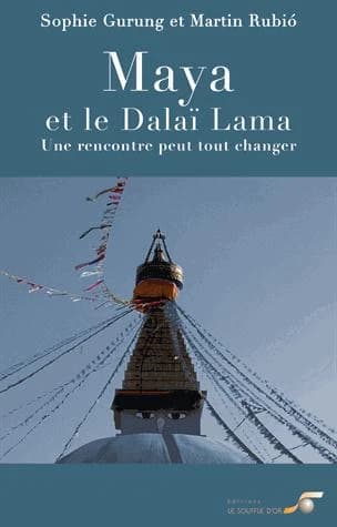 Maya et le dalaï-lama : une rencontre peut tout changer