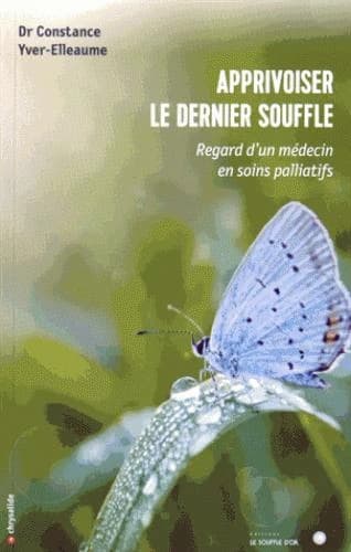 Apprivoiser le dernier souffle : regard d'un médecin en soins palliatifs