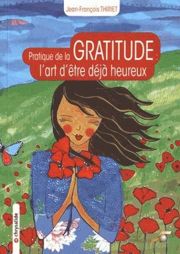 Pratique de la gratitude : l'art d'être déjà heureux