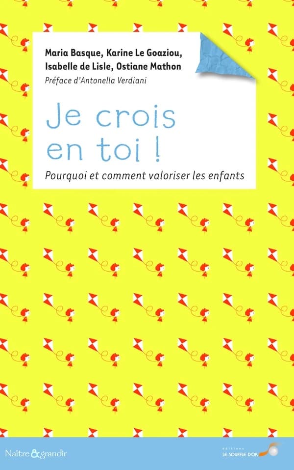 Je crois en toi ! : pourquoi et comment valoriser les enfants