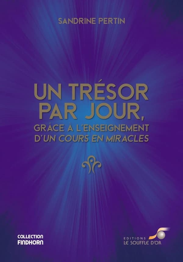 Un trésor par jour, grâce à l'enseignement d'"Un cours en miracles"