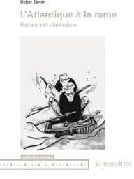 L'Atlantique à la rame : humeurs et digressions