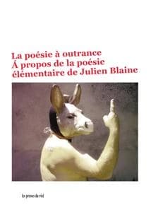 La poésie à outrance : à propos de la poésie élémentaire de Julien Blaine
