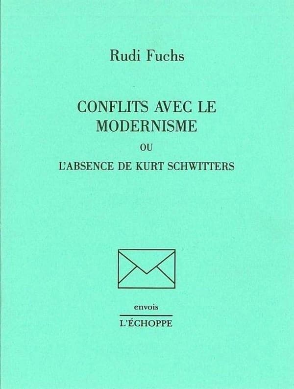 Conflits Avec le Modernisme : Ou l'Absence de Kurt Schwitters