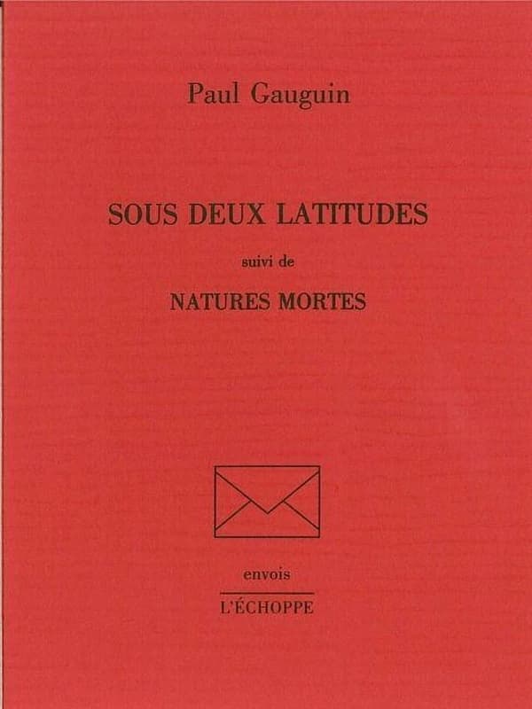 Sous deux latitudes ; suivi de Natures mortes