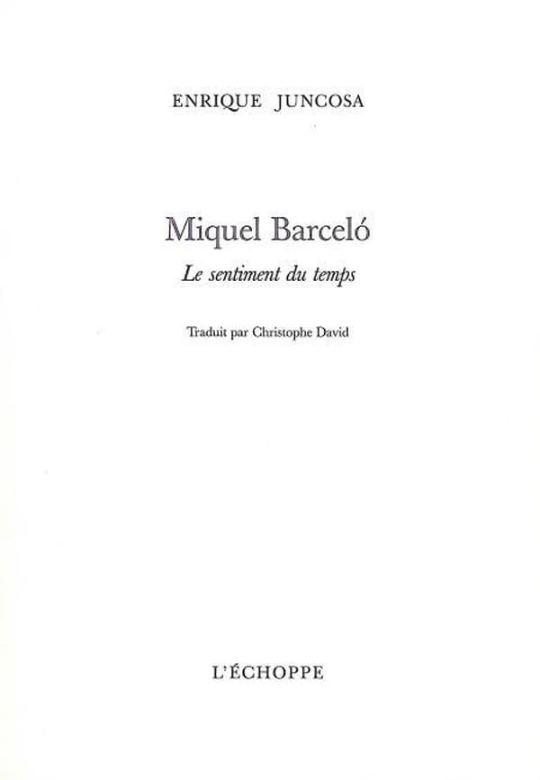 Miquel Barceló : le sentiment du temps
