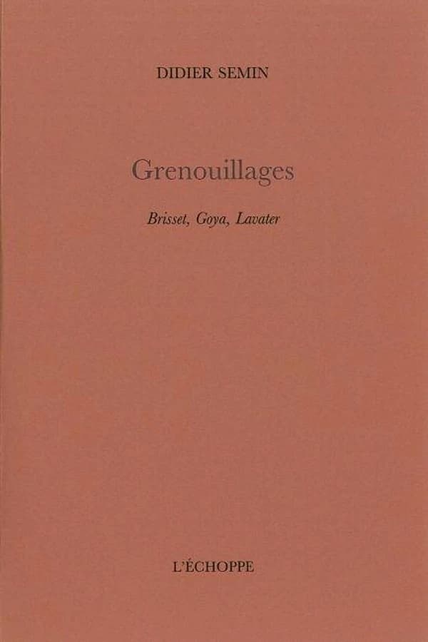 Grenouillages : Brisset, Goya, Lavater