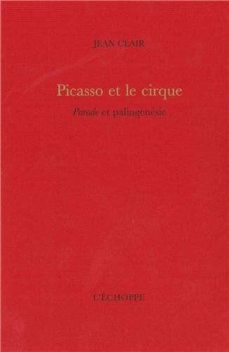 Picasso et le cirque : "Parade" et palingénésie