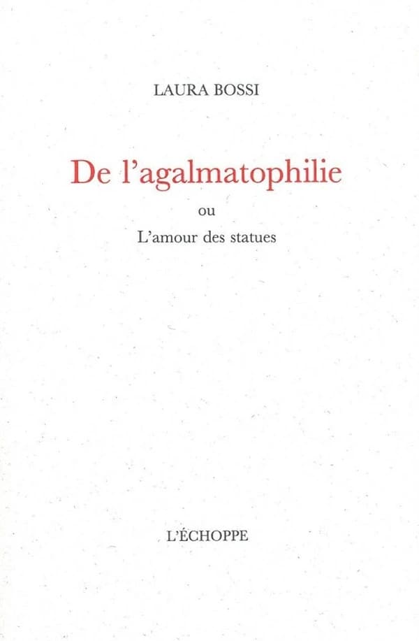 De l'agalmatophilie ou L'amour des statues