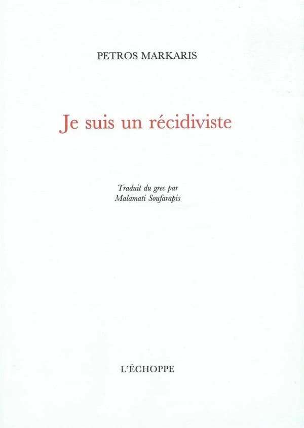 Je suis un récidiviste