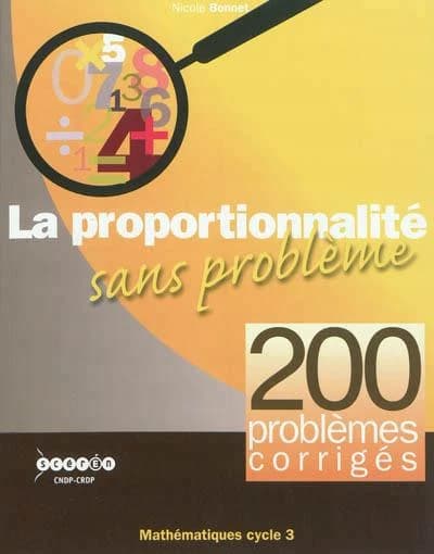 La proportionnalité sans problème : 200 problèmes corrigés : mathématiques cycle 3