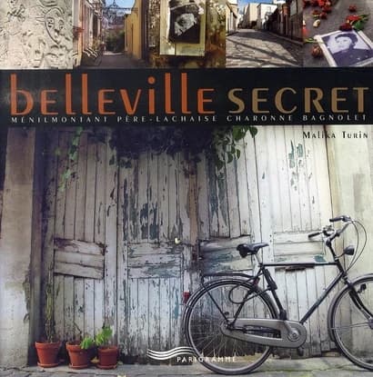 Belleville secret : Ménilmontant, Père-Lachaise, Charonne, Bagnolet