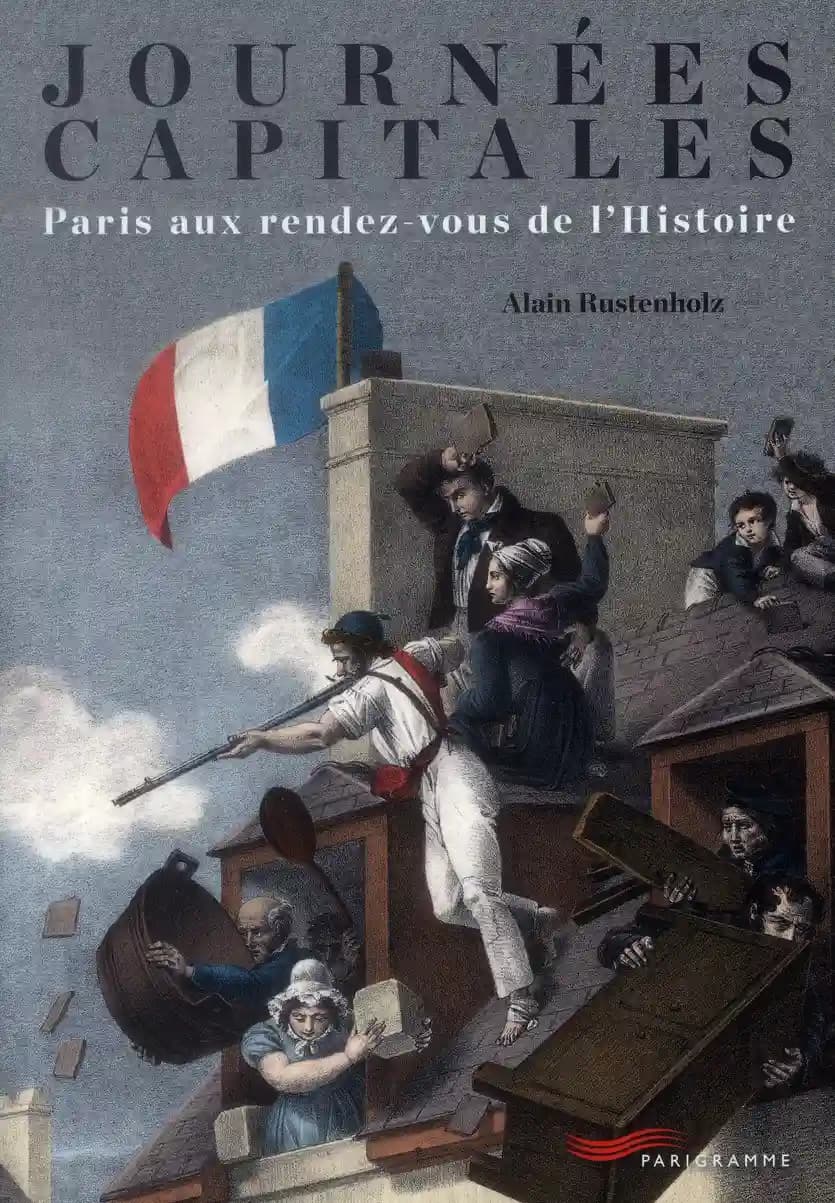 Journées capitales : Paris aux rendez-vous de l'histoire