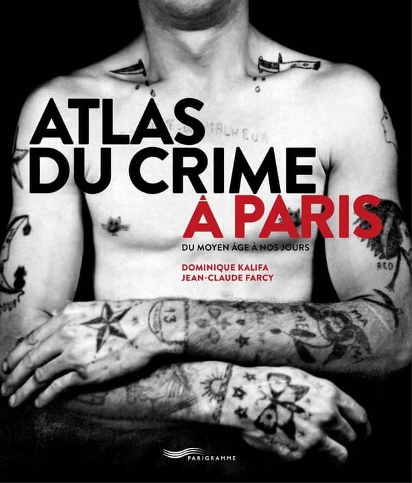Atlas du crime à Paris : du Moyen âge à nos jours