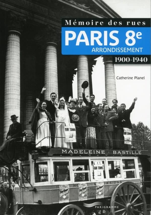 Paris, 8e arrondissement : 1900-1940 ([Nouvelle éd.]) Catherine Planel