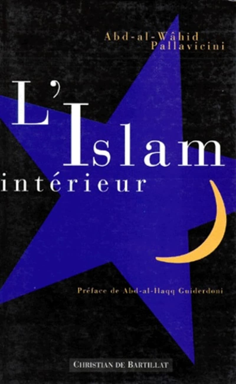L'islam intérieur : la spiritualité universelle dans la religion islamique