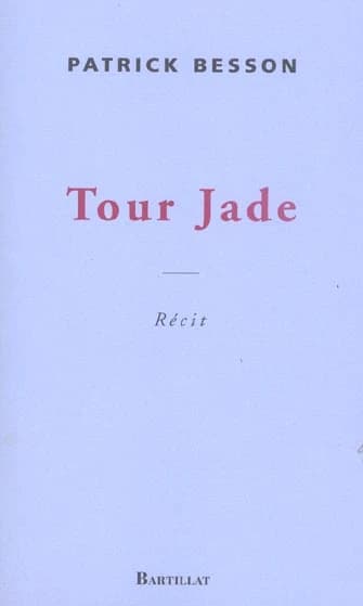 Tour Jade : [récit]