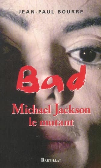 Bad : Michael Jackson le mutant