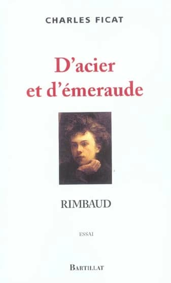 D'acier et d'émeraude, Rimbaud : essai