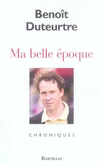 Ma belle époque : chroniques