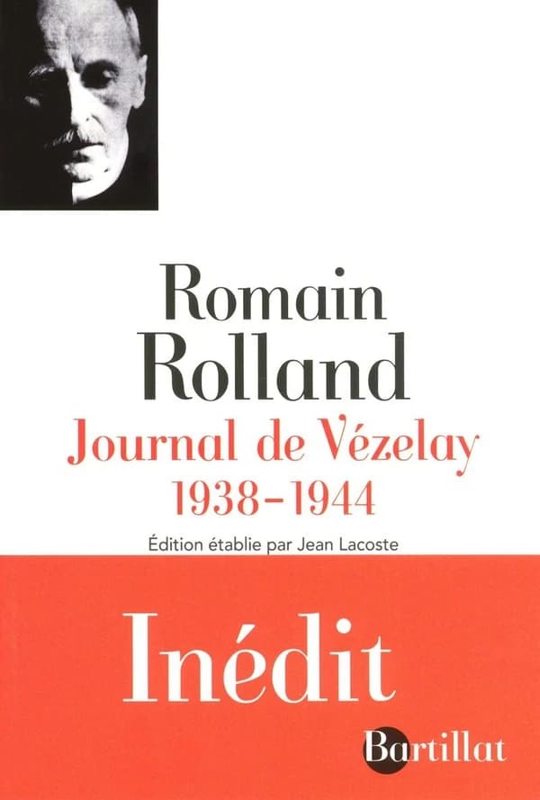 Journal de Vézelay : 1938-1944 (3e éd. revue) Romain Rolland ; édition établie, présentée et annotée par Jean Lacoste ; avec la contribution de Marie-Laure Prévost