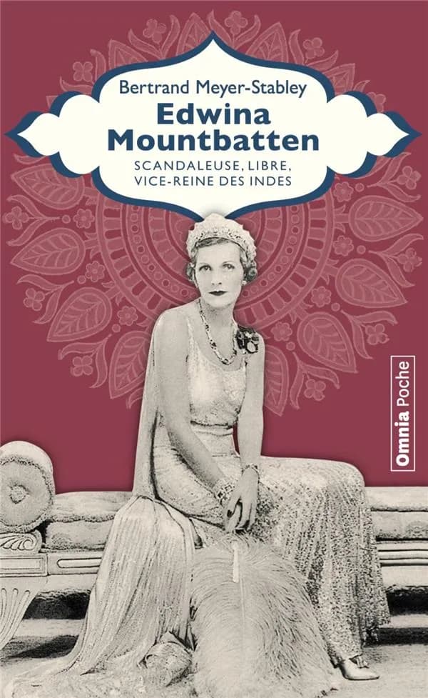 Edwina Mountbatten : libre, scandaleuse, vice-reine des Indes