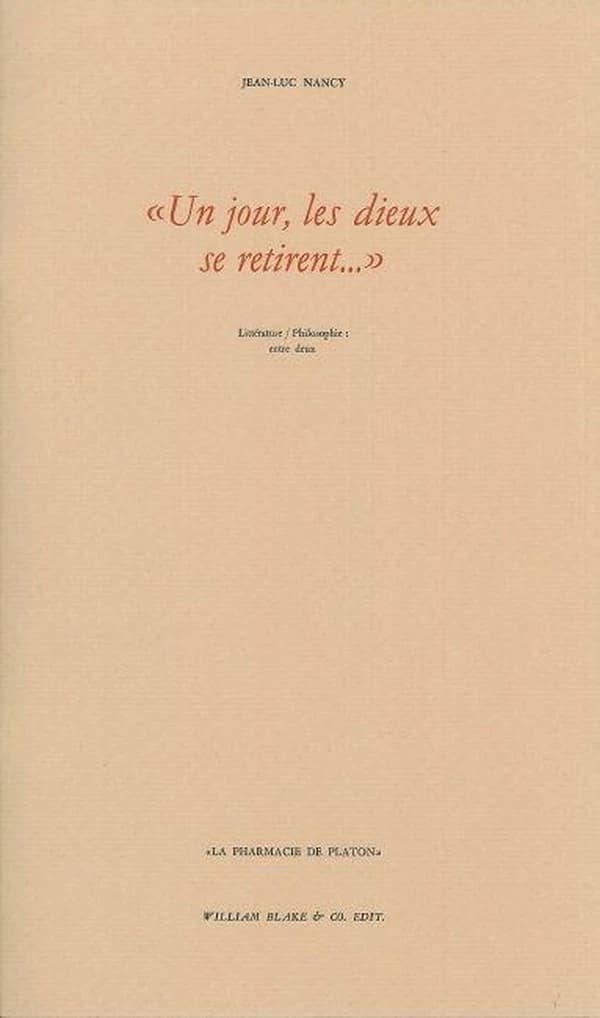 Un jour, les dieux se retirent : littérature, philosophie, entre deux