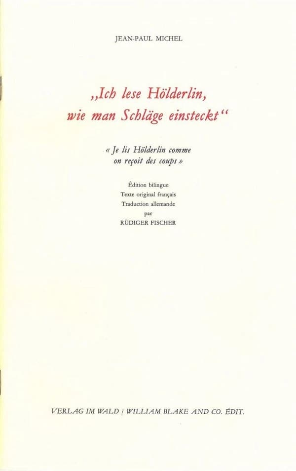 Ich lese Holderlin, wie man Schläge einsteckt ; je lis Holderlin comme on reçoit des coups