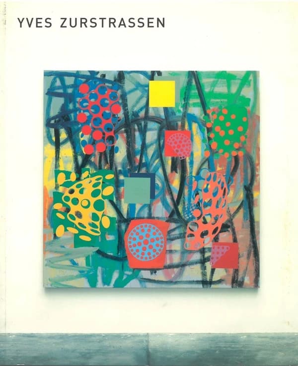 Yves Zurstrassen : [exposition, Liège, Musée d'art moderne et d'art contemporain et Cabinet des estampes et des dessins, 22 septembre-12 décembre 2006]