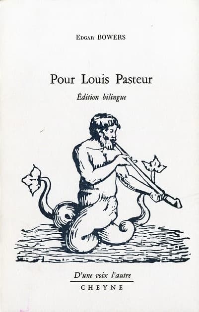 Pour Louis Pasteur (Éd. bilingue) Edgar Bowers ; trad. de l'américain et préf. par Christopher Carsten