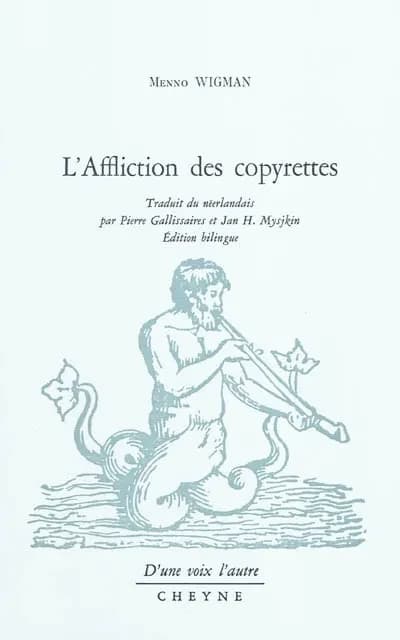L'affliction des copyrettes (Éd. bilingue) Menno Wigman ; traduit du néerlandais par Pierre Gallissaires et Jan H. Mysjkin ; préface de Jan H. Mysjkin